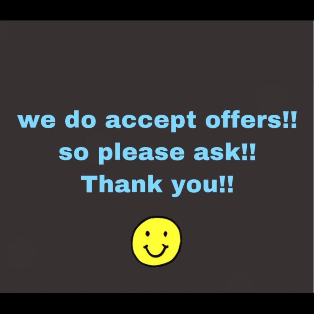 WE ACCEPT OFFERS!!